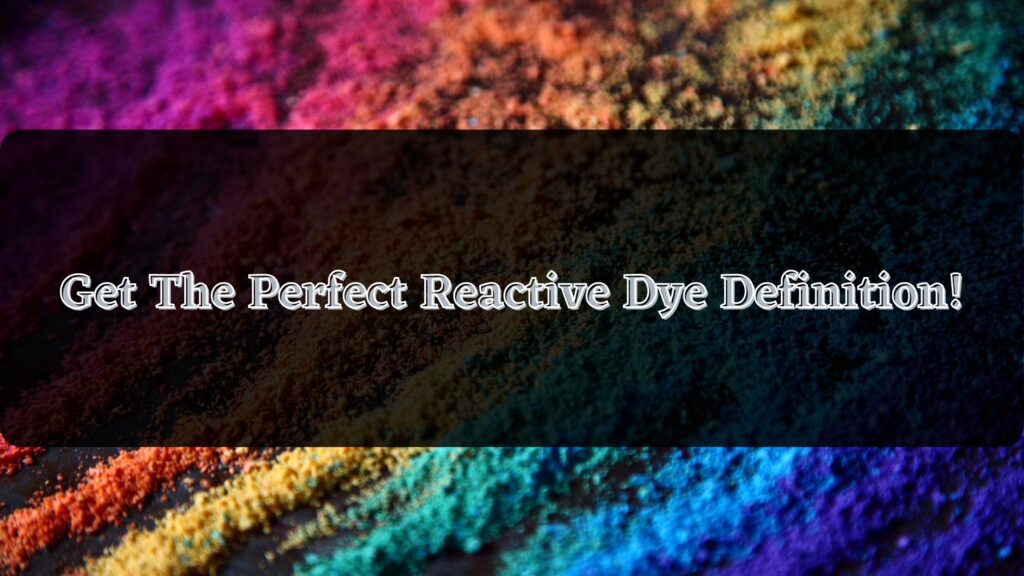 Reactive Dye Definition