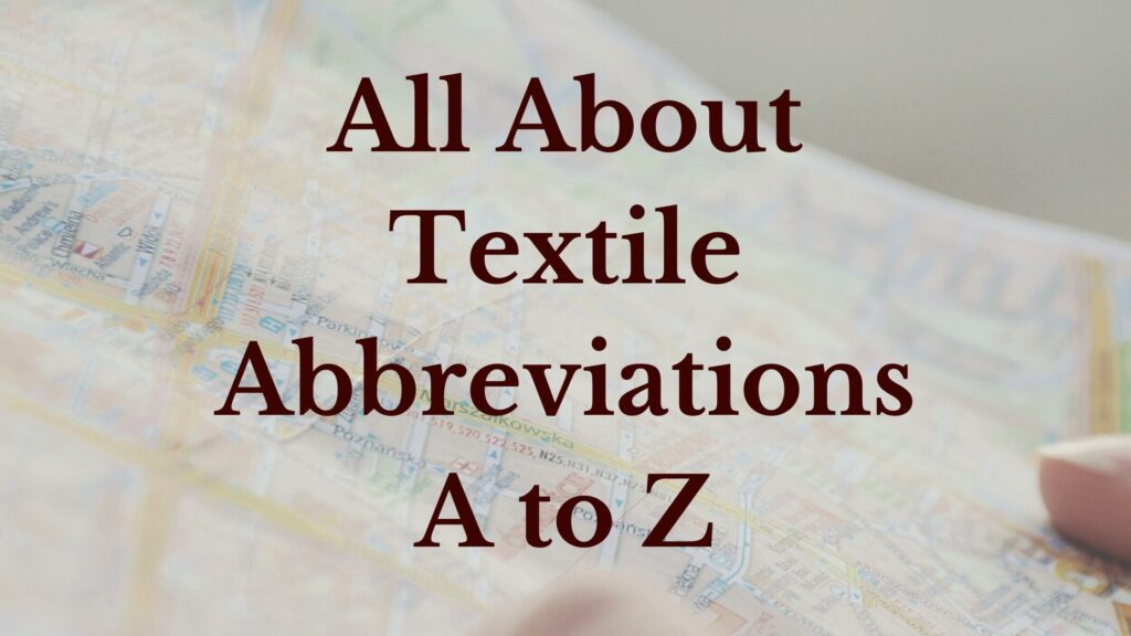 All About Textile Abbreviations A to Z