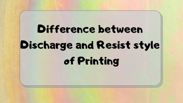 Difference between Discharge and Resist style of Printing