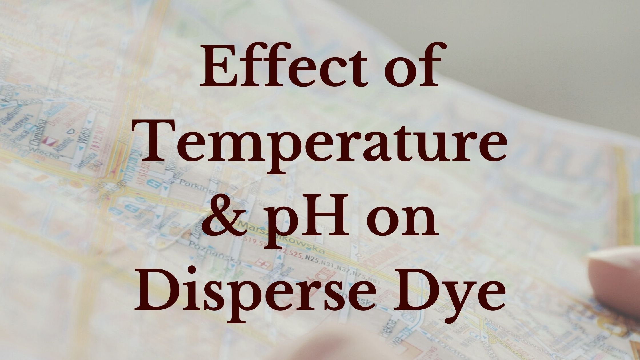 Effect of Temperature & pH on Disperse Dye