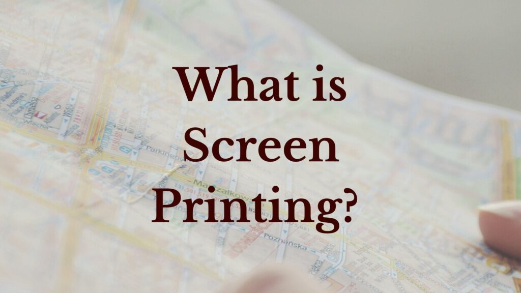 What is Screen Printing?
