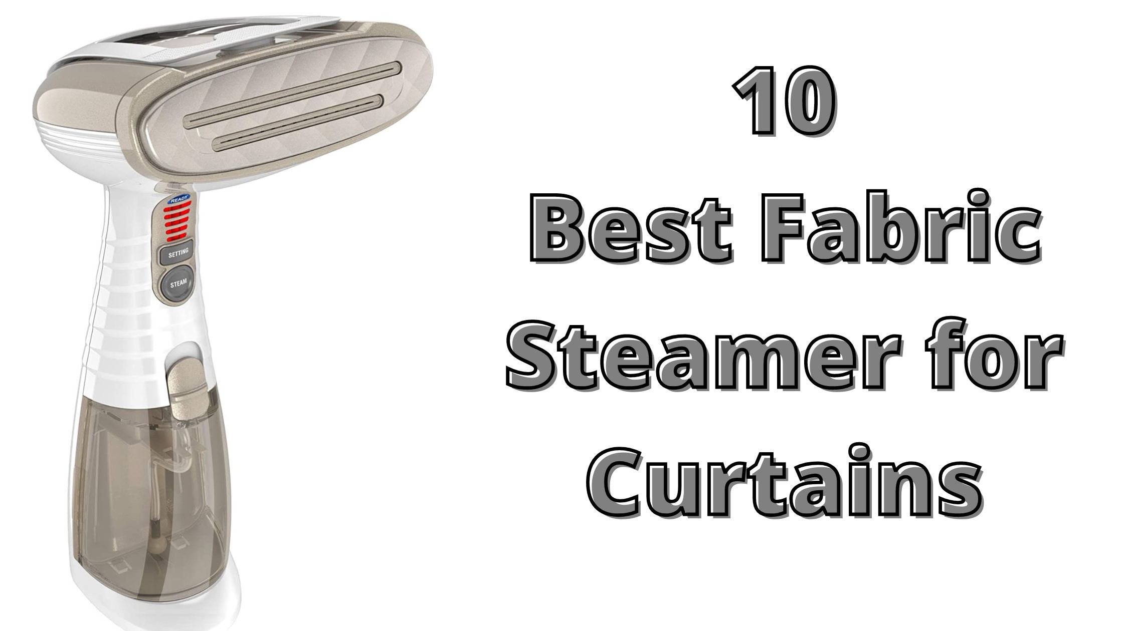 Best Fabric Steamer for Curtains